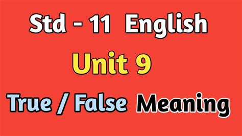 True Or False Nearest Meaning Std 11 English Unit 9 Give