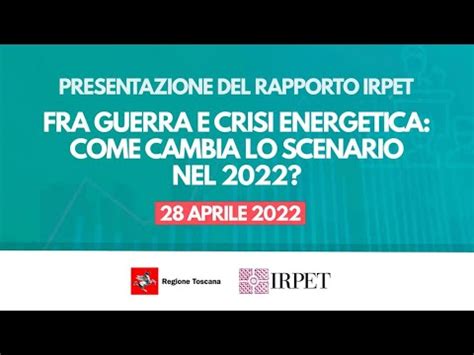 Rapporto Annuale IRPET Fra Guerra E Crisi Energetica Come Cambia Lo