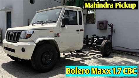 1 7 Ton New Mahindra Bolero Maxx HD CBC Pickup Features Onroad Review