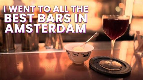 I Went To All The Best Bars In Amsterdam Youtube