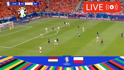 🔴 Live Poland Vs Netherlands Euro 2024 Group Stage Group D Match Schedule Youtube