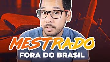 Por que fazer mestrado fora do Brasil?