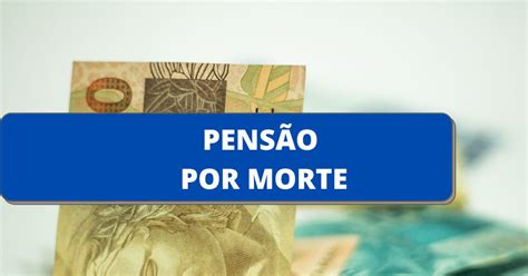 Pensão por morte pode ter novas regras em 2024 afirma ministro