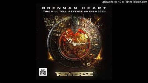 Brennan Heart Time Will Tell Reverze 2022 Anthem Extended Mix