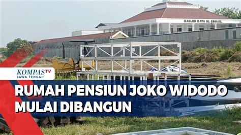 Video Rumah Pensiun Presiden Joko Widodo Di Karanganyar Mulai Dibangun