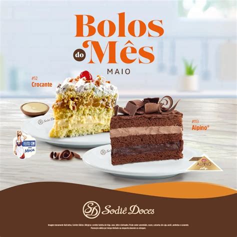 Alpino E Crocante S O Os Bolos Do M S De Maio Na Sodi Doces