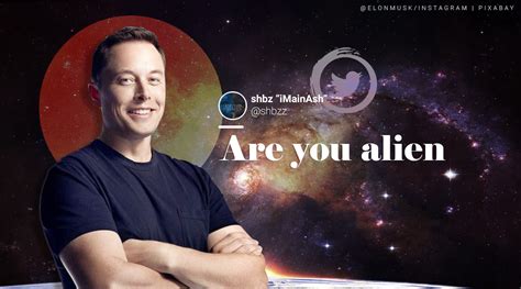 Elon Musk Are You An Alien SpaceX CEOs Reply Leaves People In