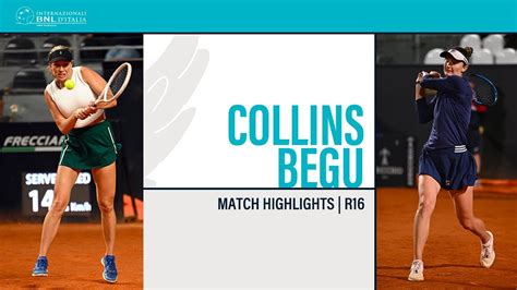 Danielle Collins Irina Camelia Begu ROME R16 Match Highlights