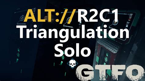 GTFO ALT R2C1 Triangulation Main Solo YouTube