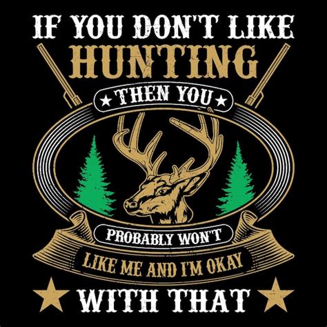 Premium Vector If You Dont Like Hunting T Shirt Vector Graphic