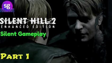 Silent Hill 2 Enhanced Edition Part 1 Youtube