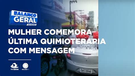 Mulher Comemora Ltima Quimioterapia Mensagem Em Carro Pelas Ruas