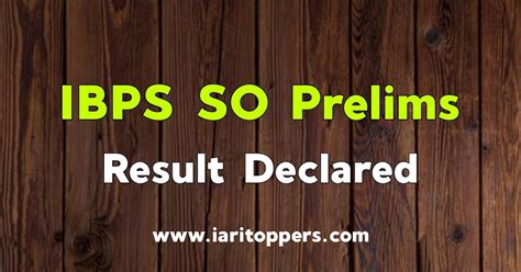 IBPS SO Prelims Result Declared 2021 2022 IBPS AFO IT Officer Law