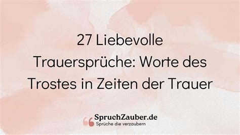 27 Liebevolle Trauersprüche Worte des Trostes in Zeiten der Trauer