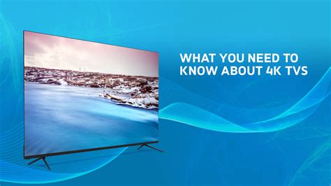 What You Need To Know About 4K TVs