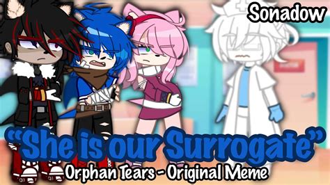 She Is Our Surrogate Sonic The Hedgehog Gacha Club Original Meme