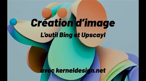 Cr Ation D Image Avec Bing Et Upscayl Youtube