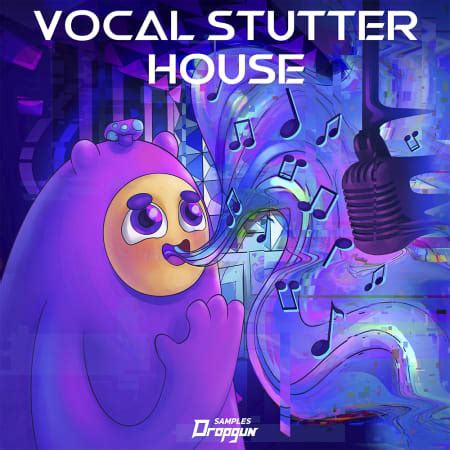 Vocal Stutter House House Sample Pack By Dropgun Samples Splice