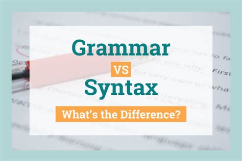 Grammar vs Syntax: What's the Difference?