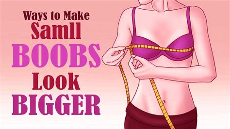 How To Make Small Boobs Look Bigger Naturally Youtube