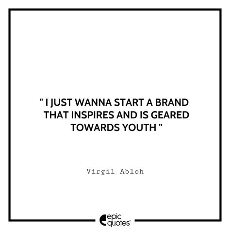 15 Most Inspiring Virgil Abloh Quotes