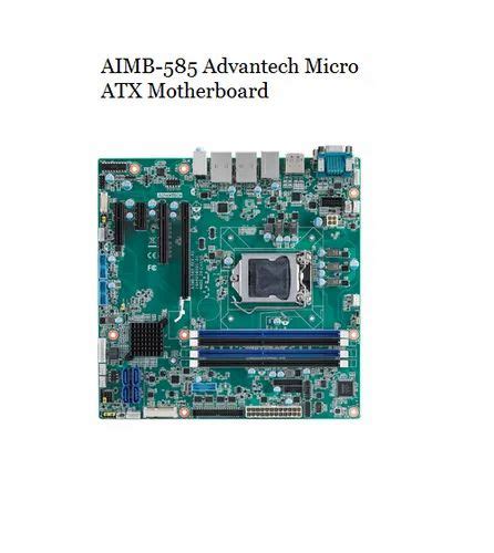 AIMB 585 Advantech Micro ATX Motherboard For Industrial Model Name