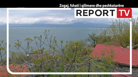 Report Tv Veri Jug Zogaj Fshati I Qilimave Dhe Peshkatar Ve Youtube