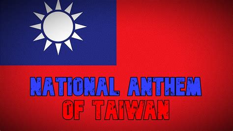 National Anthem Of The Republic Of China Taiwan Youtube