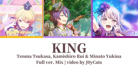 [full Ver ] King Tenma Tsukasa Kamishiro Rui And Minato Yukina Color Coded Lyrics Youtube