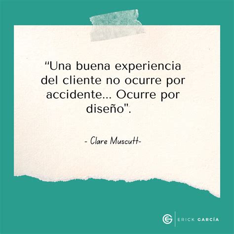 Las Mejores Frases Sobre Servicio Y Experiencia Del Cliente Cx