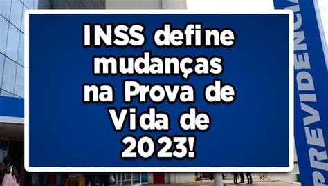 Oficial INSS define mudanças na Prova de Vida de 2023 Confira