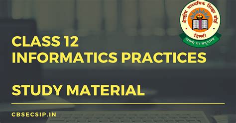 CLASS 12 INFORMATICS PRACTICES CBSE CS And IP