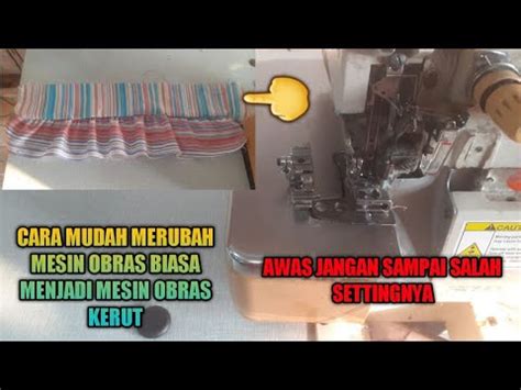 CARA MERUBAH MESIN OBRAS MENJADI MESIN KERUTAN CARA MEMASANG SEPATU