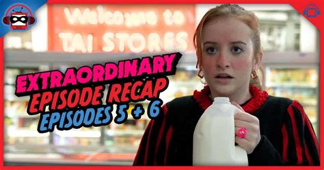 Extraordinary Season Episodes Recap Postshowrecaps