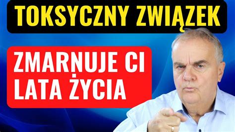 Nie marnuj życia na toksyczny związek historia z przykładami YouTube