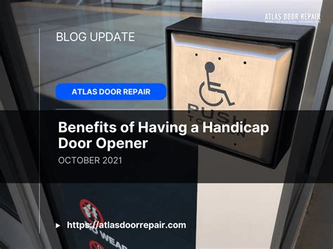 Benefits of Having a Handicap Door Opener | Atlas Door Repair