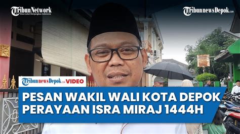 Pesan Wakil Wali Kota Depok Pada Perayaan Isra Miraj H Youtube