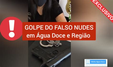 Vídeo Golpe do Falso Nudes faz diversas vítimas em Água Doce e Região