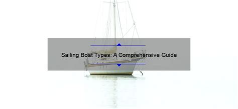 Sailing Boat Types: A Comprehensive Guide - Working-The-Sails.com ...