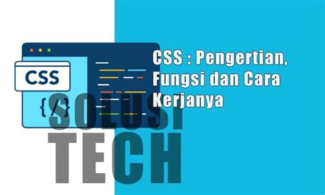 CSS Pengertian Fungsi Dan Cara Kerjanya