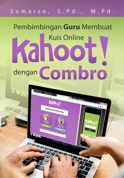 Jual Buku Pembimbingan Guru Membuat Kuis Online Kahoot Dengan Combro