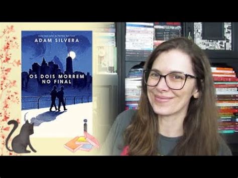 Resenha OS DOIS MORREM NO FINAL Adam Silvera Parte Final