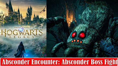 Hogwarts Legacy Absconder Encounter Absconder Boss Fight YouTube