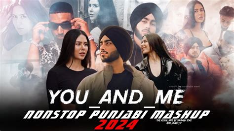 You And Me Nonstop Punjabi Mashup Nain Tere Punjabi Mashup