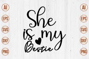 She Is My Bestie Graphic By Creativemomenul022 Creative Fabrica