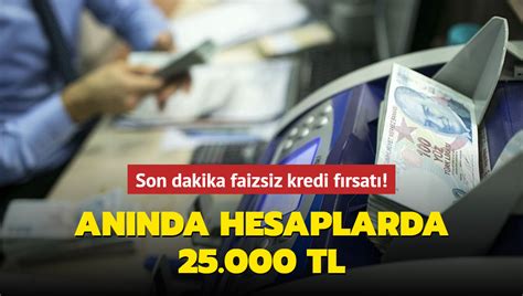 An Nda Hesaplarda Tl Son Dakika Faizsiz Kredi F Rsat