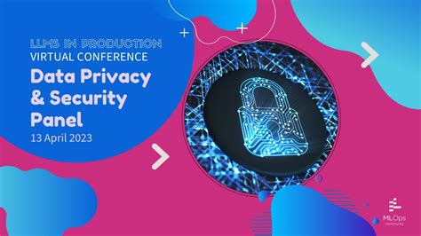 Data Privacy And Security Llms In Production Conference Panel