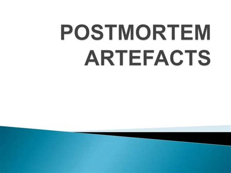 Postmortem Artefactspptx