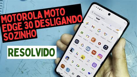 Celular Motorola Moto Edge 30 Desligando Sozinho Carga Como