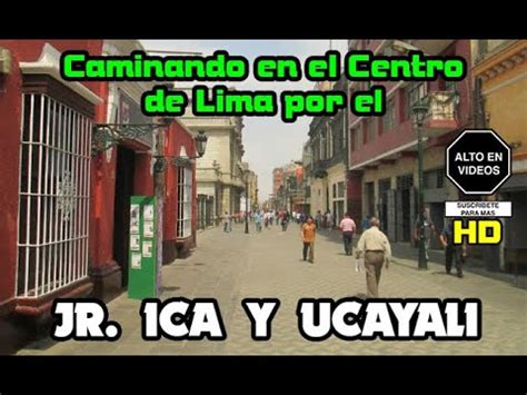 Jr Ica Y Jr Ucayali Centro De Lima Per Hd Youtube